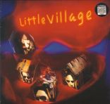 Little Village  (Cooder, Hiatt, Keltner, Lowe)