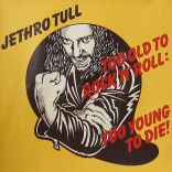 Jethro Tull  Too old to
